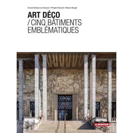 Art déco / Cinq bâtiments emblématiques