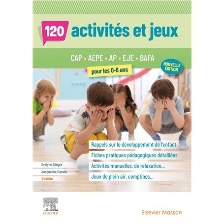 120 activités et jeux pour les 0-6 ans