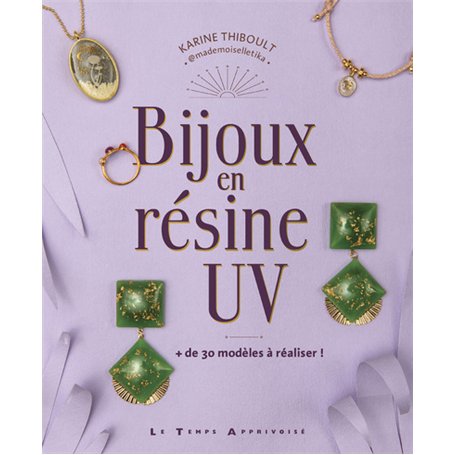 Bijoux en résine UV - + de 30 modèles à réaliser !