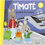 Timoté prend le train (Écoute aussi l'histoire)