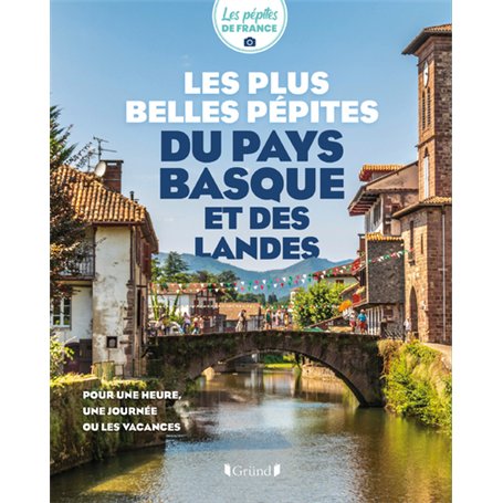 Les plus belles pépites du Pays basque et des Landes
