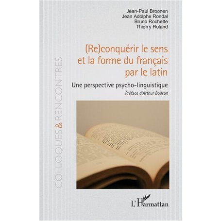(Re)conquérir le sens et la forme du français par le latin