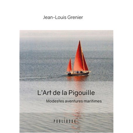 L'Art de la Pigouille - Modestes aventures maritimes