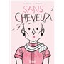 Sans cheveux
