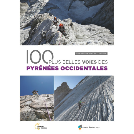 Les 100 plus belles voies des Pyrénées Occidentales (2e ed)