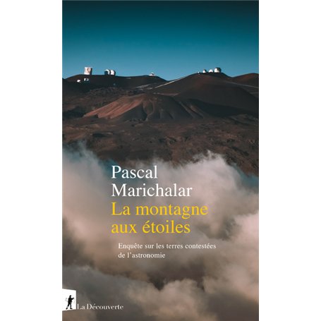 La montagne aux étoiles - Enquête sur les terres contestées de l'astronomie