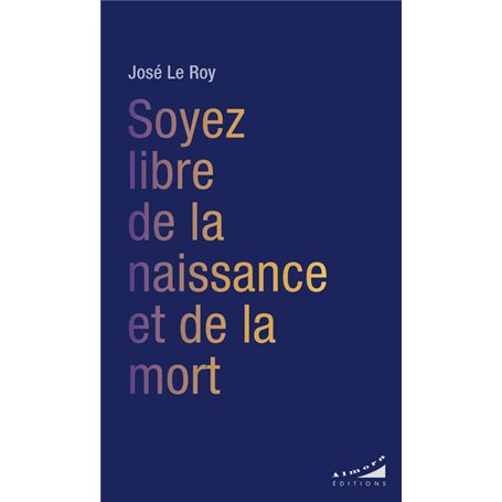Soyez libre de la naissance et de la mort