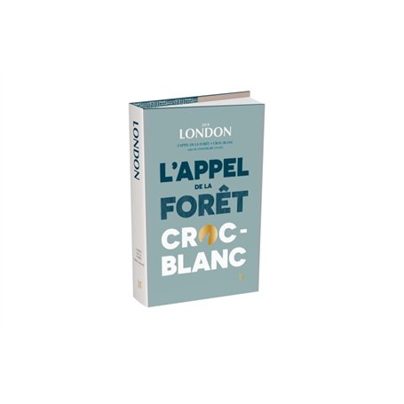 L'appel de la forêt & Croc-Blanc suivi de Construire un Feu - édition Litera