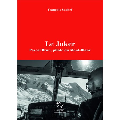 Le Joker - Pascal Brun, pilote du Mont-Blanc 21,53 €