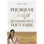 Pourquoi choisir quand on veut tout faire