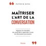 Maîtriser l'art de la conversation - Dépasser les banalités du small talk et apprendre à tenir des discussions percutantes
