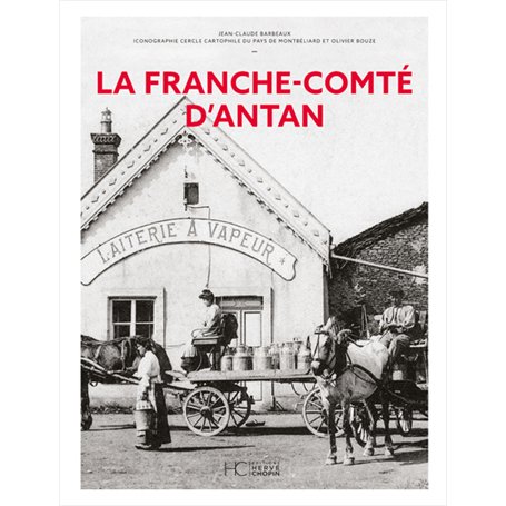 La Franche-Comté d'Antan - Nouvelle édition