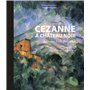 Cezanne à Château Noir - L'histoire d'une fascination