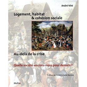 Logement, habitat & cohésion sociale. Au delà de la crise, quelle société voulons-nous pour demain ? 9,78 €