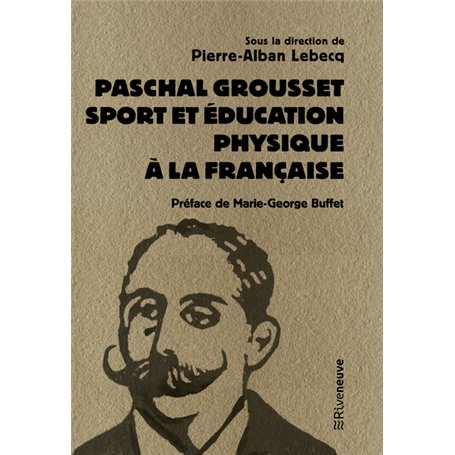 Paschal Grousset - Sport et éducation physique à la française 1888-1909