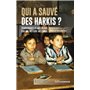 Qui a sauvé des harkis ? - Témoignages et matériaux sur une histoire méconnue