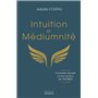 Intuition et médiumnité - Comment devenir un bon lecteur de l'INVISIBLE