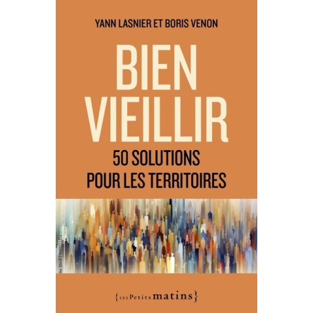 Bien vieillir - 50 solutions pour les territoires