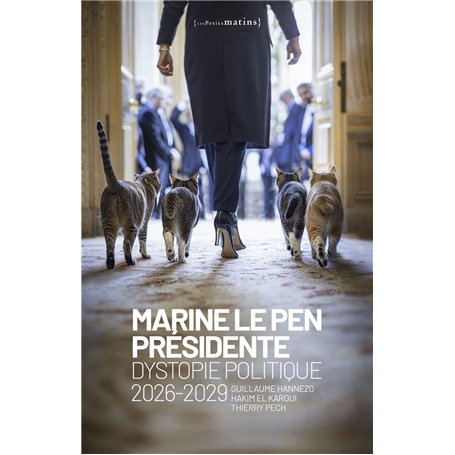 Marine Le Pen présidente - Dystopie politique 2026-2029