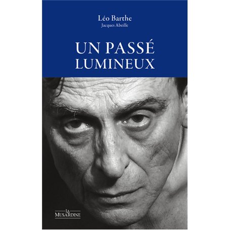 Un passé lumineux - Suivi de Pour une lecture amoureuse