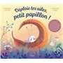 Déploie tes ailes petit papillon