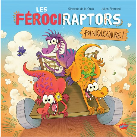 Les Férociraptors - Paniquosaure