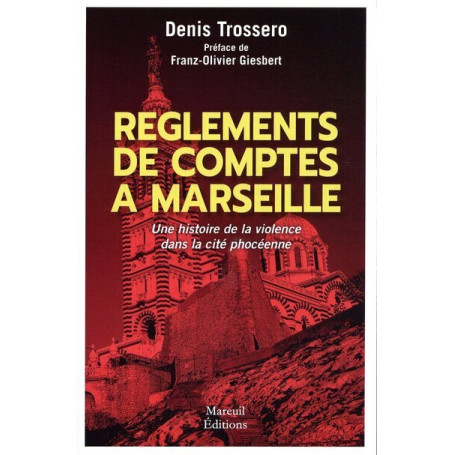 Règlements de comptes à Marseille - Une histoire de violence dans la cité phocéenne