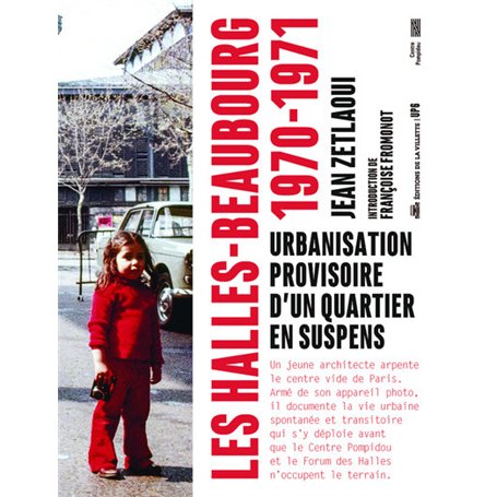 Les Halles-Beaubourg 1970-1971 - Urbanisation provisoire d'un quartier en suspens
