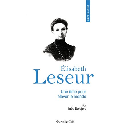 Prier 15 jours avec Elisabeth Leseur
