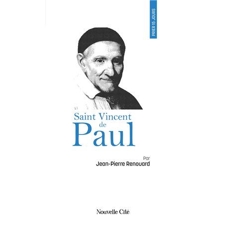 Prier 15 jours avec saint Vincent de Paul