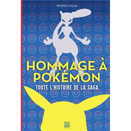 Hommage à Pokémon Toute l'histoire de la saga 29,31 €