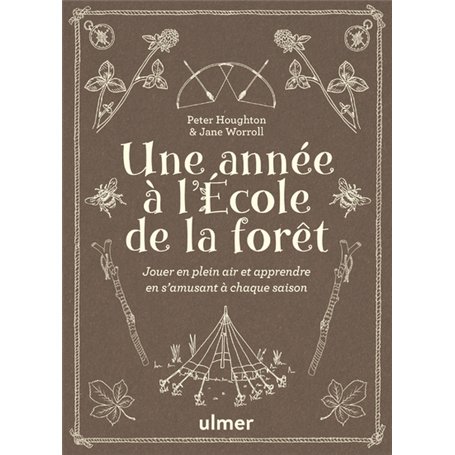 Une année à l'école de la forêt - Jouer en plein air et apprendre en s'amusant à chaque saison