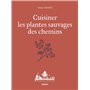 Cuisiner les plantes sauvages des chemins