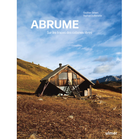 Abrume - Sur les traces des cabanes libres