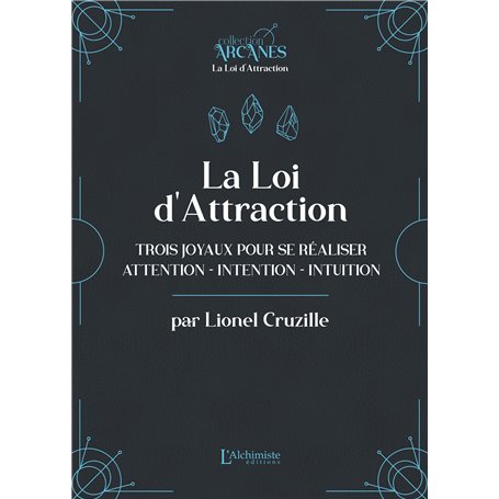 La Loi d'attraction - Trois joyaux pour se réaliser : l'Attention