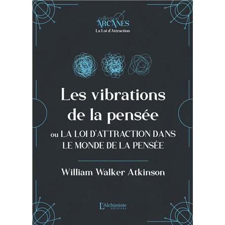 Les vibrations de la pensée ou La Loi d'Attraction dans le monde de la pensée (La Loi d'Attraction)
