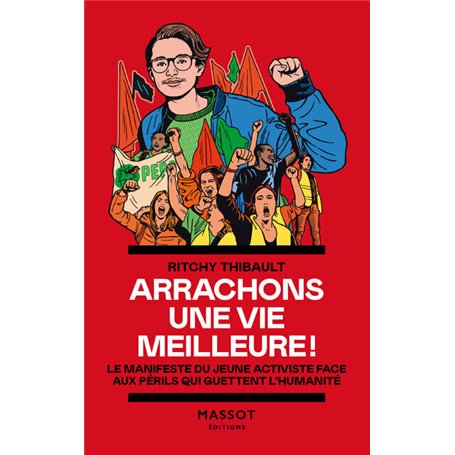 Arrachons une vie meilleure ! - Le manifeste du jeune activiste face aux périls qui guettent l'humanité
