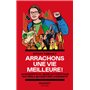 Arrachons une vie meilleure ! - Le manifeste du jeune activiste face aux périls qui guettent l'humanité