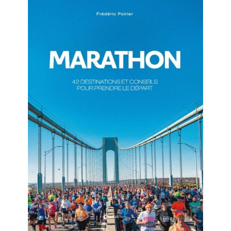 Marathon - 42 destinations et conseils pour prendre le départ