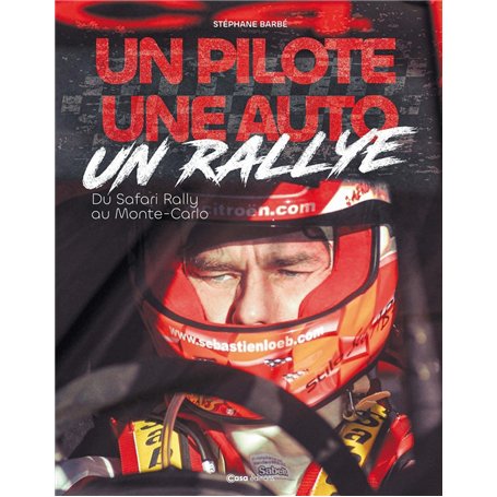 Un pilote Une voiture Un rallye - Du Safari Rallye au Monte Carlo