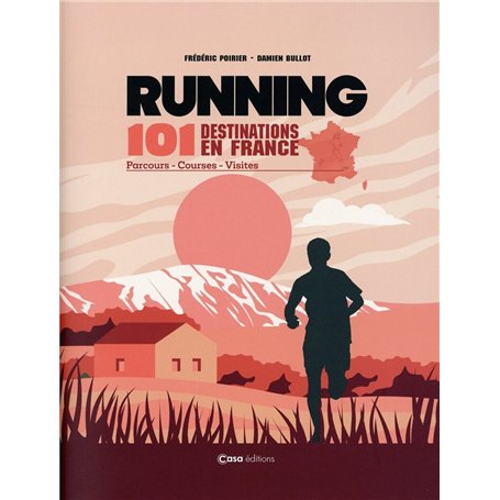 Running - 100 destinations en France : parcours courses visites