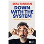 Down with the System