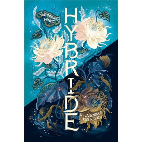 Hybride - Tome 3 La Source des rêves