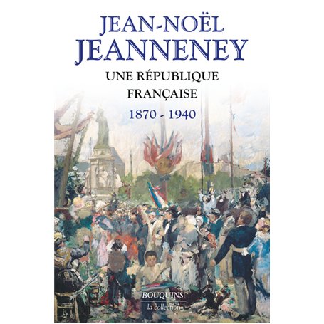 Une République française 1870-1940