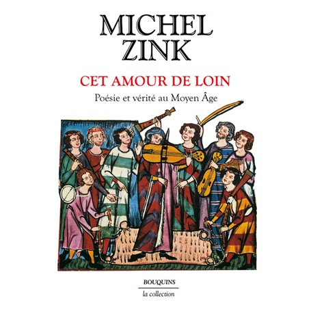 Cet amour de loin - Poésie et vérité au Moyen Âge