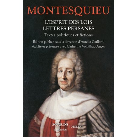 L'Esprit des lois - Lettres persanes - Textes politiques et fictions