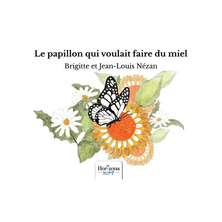 Le papillon qui voulait faire du miel