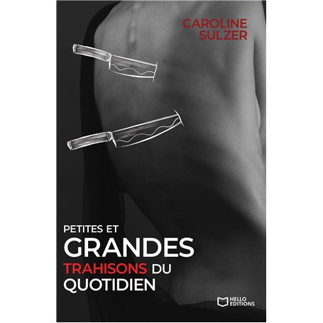 Petites et grandes trahisons du quotidien