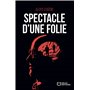 Spectacle d'une folie