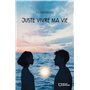 Juste vivre ma vie